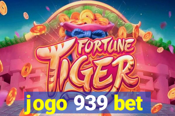 jogo 939 bet